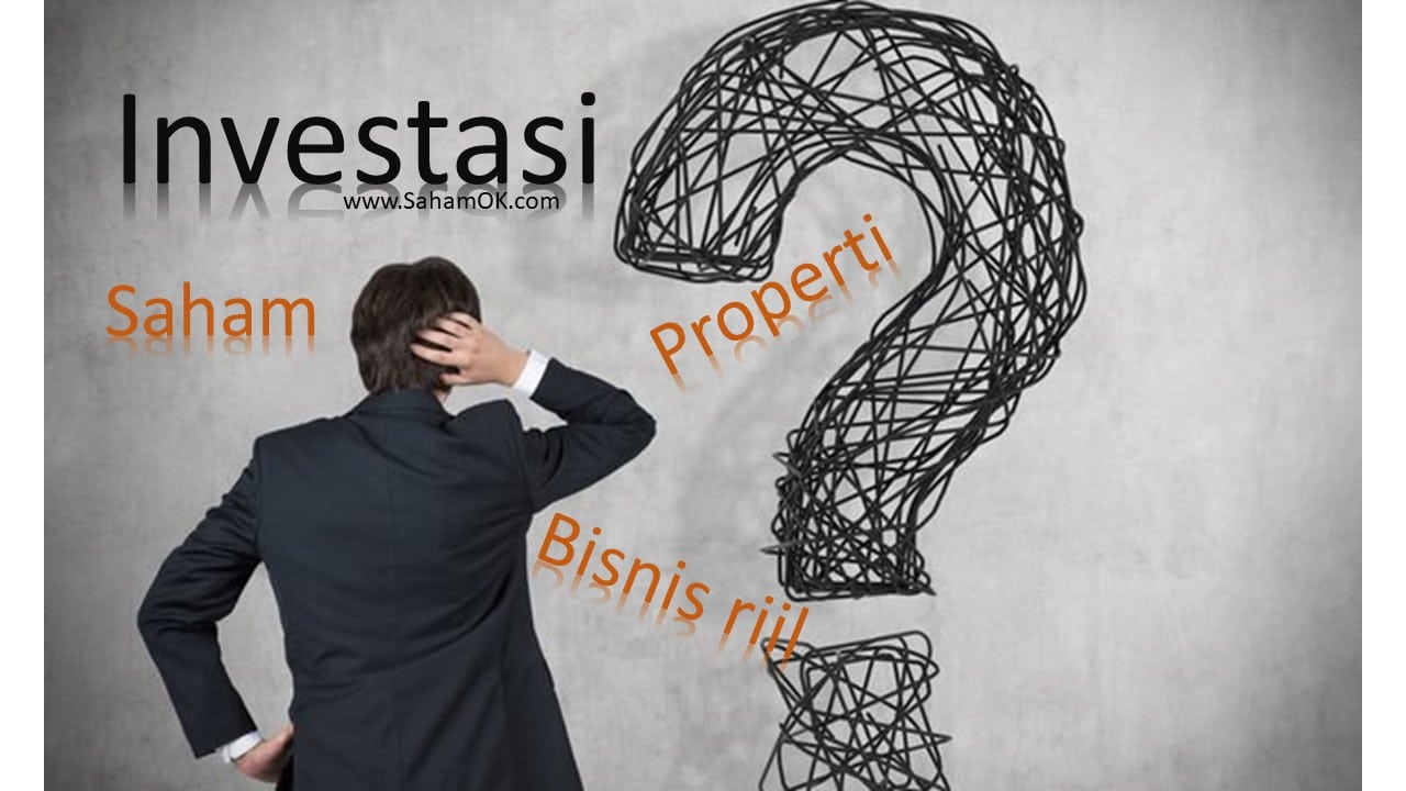 Investasi saham vs properti vs bisnis ril - SahamOK